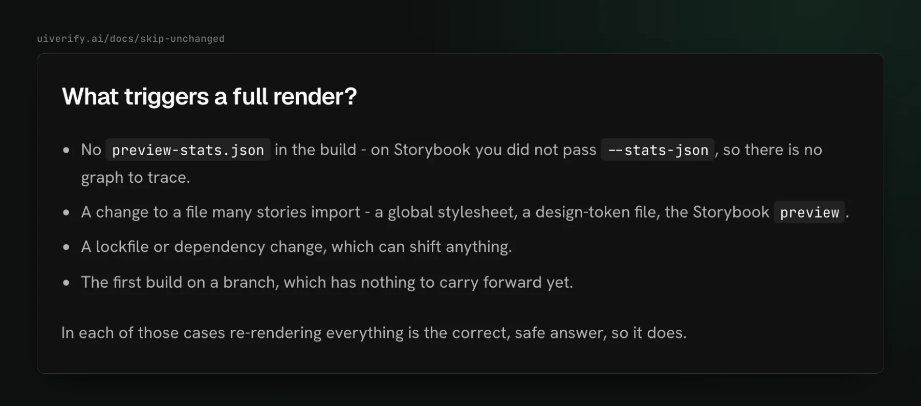 The What triggers a full render section of UI Verify's skip-unchanged docs: no preview-stats.json in the build, a change to a file many stories import such as a global stylesheet, a design-token file or the Storybook preview, a lockfile or dependency change, and the first build on a branch.