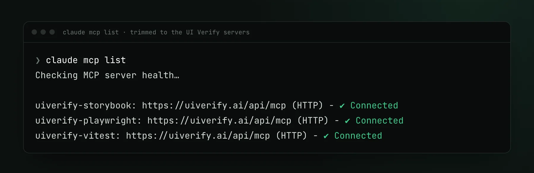 Terminal output of claude mcp list showing three UI Verify servers, all at https://uiverify.ai/api/mcp over HTTP, each marked Connected.